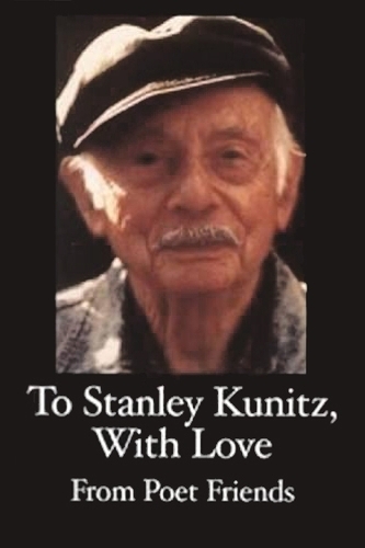 A Tribute to Stanley Kunitz on His 96th Birthday