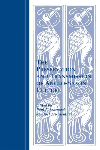 The Preservation and Transmission of Anglo-Saxon Culture