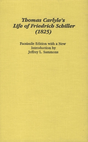 Thomas Carlyle's The Life of Friedrich Schiller