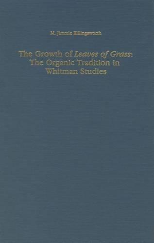 The Growth of Leaves of Grass: The Organic Tradition in Whitman Studies