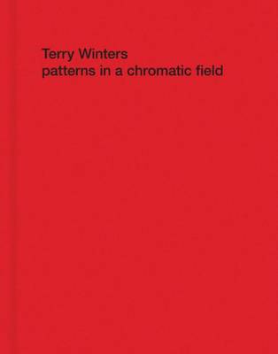 Terry Winters - Patterns in a Chromatic Field