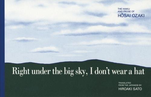 Right under the big sky, I don't wear a hat