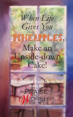 When Life Gives You Pineapples, Make an Upside-down Cake!