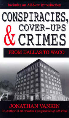 "Conspiracies, Cover-ups and Crimes: Political Manipulation and Mind Control in America"
