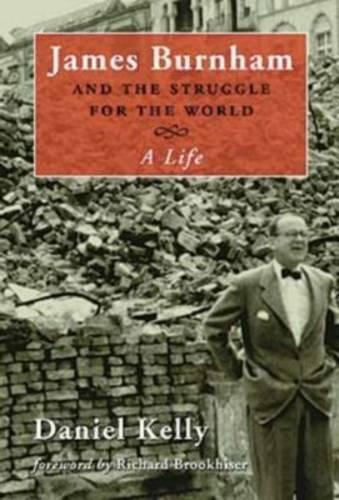 James Burnham and the Struggle for the World