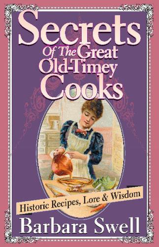 Secrets of the Great Old-Timey Cooks