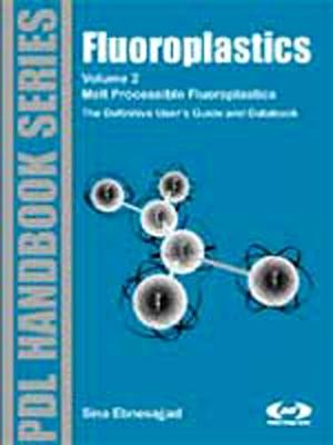 Fluoroplastics, Volume 2: Melt Processible Fluoroplastics