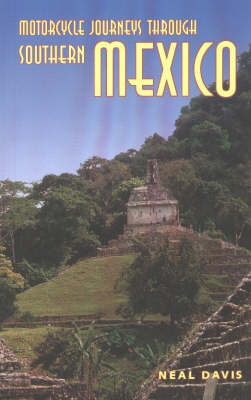 Motorcycle Journeys Through Southern Mexico