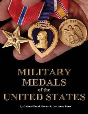 Complete Guide to United States Military Medals 1939 to Present (Seventh Edition)