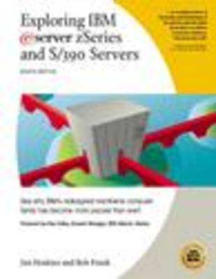 Exploring "IBM eServer zSeries" and S/390 Servers