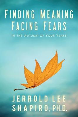 Finding Meaning, Facing Fears