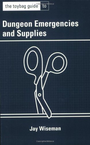 THE TOYBAG GUIDE TO DUNGEON EMERGENCIES AND SUPPLIES