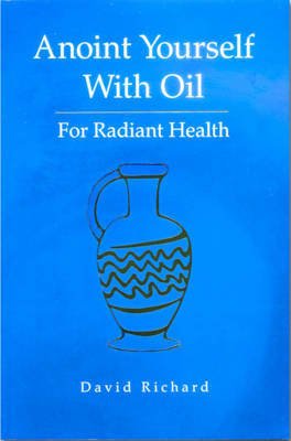 Anoint Yourself with Oil for Radiant Health