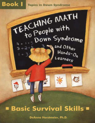 Teaching Math to People with Down Syndrome & Other Hands-on Learners: Bk.1