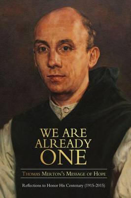 We Are Already One: Thomas Merton's Message of Hope