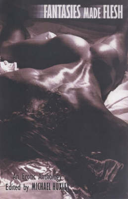 Fantasies Made Flesh