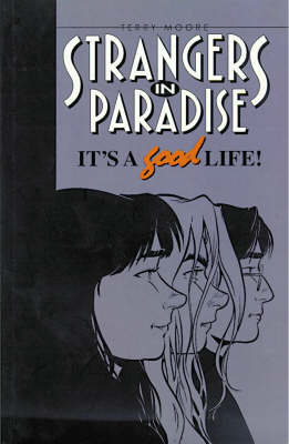 Strangers in Paradise: It's a Good Life Book 3