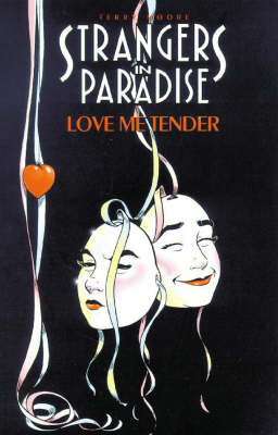 Strangers in Paradise: Love Me Tender Bk. 4