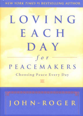 Loving Each Day for Peacemakers