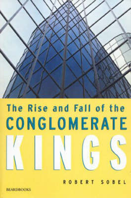 The Rise and Fall of the Conglomerate Kings