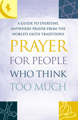 Prayer for People Who Think Too Much