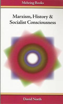 Marxism, History and Socialist Consciousness