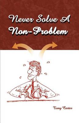 Never Solve a Non-problem