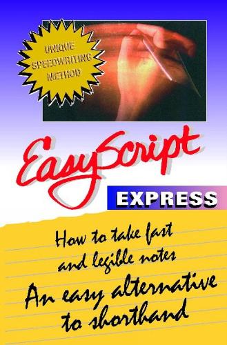 EasyScript Express -- How to Take Fast & Legible Notes
