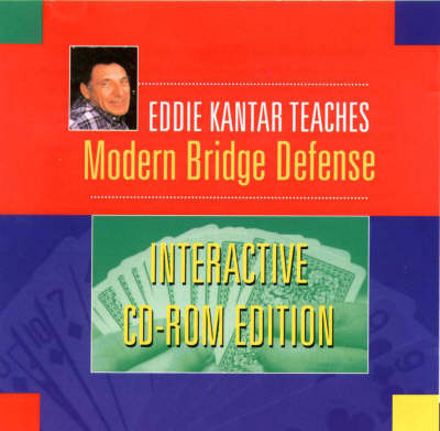 Eddie Kantar Teaches Modern Bridge Defense: Interactive CD-Rom