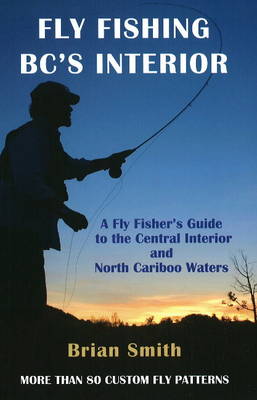 Fly Fishing BC's Interior