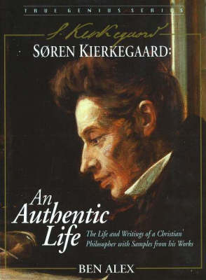 Soren Kierkegaard: An Authentic Life