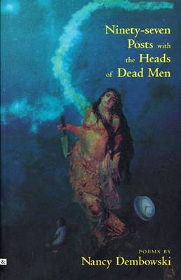 Ninety-Seven Posts with the Heads of Dead Men