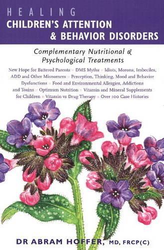 Healing Children's Attention, Learning and Behavior Disorders