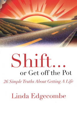 Shift or Get Off the Pot