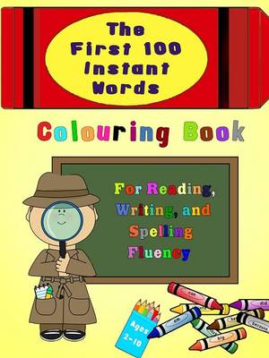 The First 100 Instant Words Colouring Book