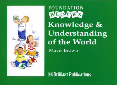 Knowledge and Understanding of the World - Foundation Blocks