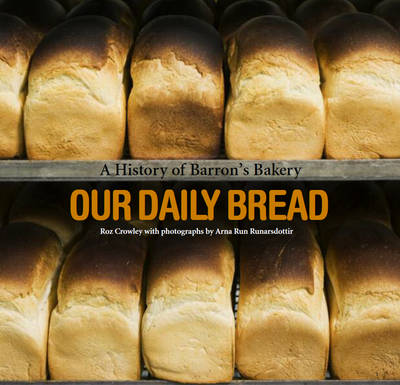 Our Daily Bread - A History of Barron's Bakery