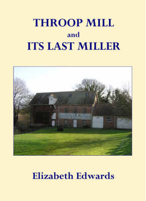 Throop Mill and Its Last Miller