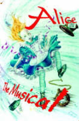 Alice the Musical (Junior Musical)
