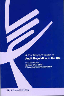 A Practitioner's Guide to Audit Regulation in the UK