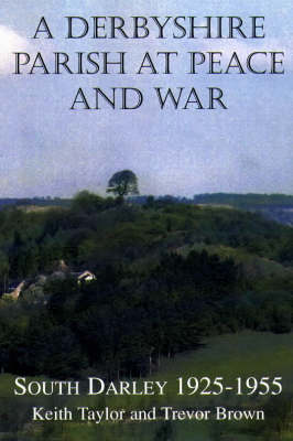 A Derbyshire Parish at Peace and War