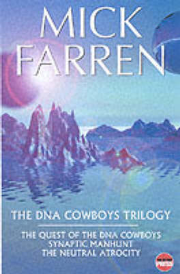 The DNA Cowboys Trilogy: "The Quest of the DNA Cowboys", "Synaptic Manhunt", "The Neutral Atrocity"