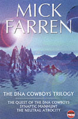 The DNA Cowboys Trilogy: "The Quest of the DNA Cowboys", "Synaptic Manhunt", "The Neutral Atrocity"