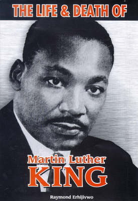 The Life and Death of Martin Luther King