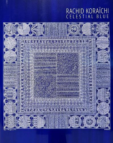 Rachid Koraichi: Celestial Blue