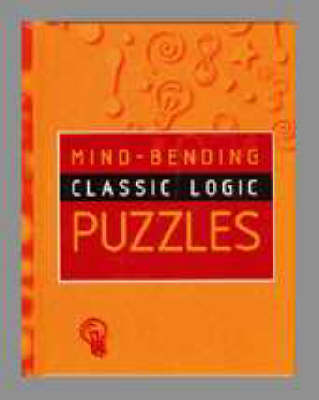 Mind-Bending Classic Logic Puzzles