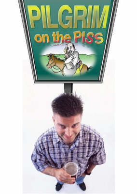 Pilgrim on the Piss