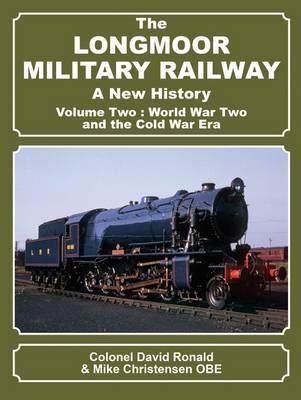 The Longmoor Military Railway a New History