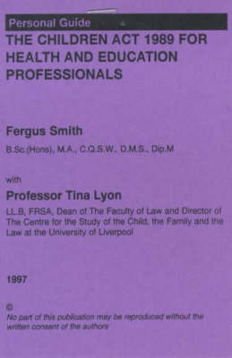 Personal Guide to the Children Act, 1989 and Consent/Refusal of Medical Assessment/Treatment of Children for Health Professionals in England and Wales