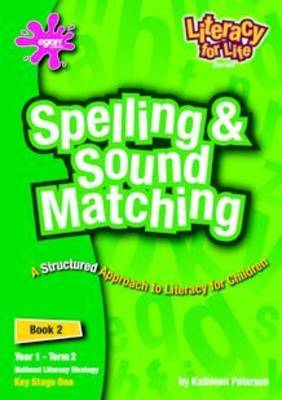 Literacy for Life: Year 1: Spelling and Sound Matching, Term 2 Bk. 2